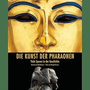 Bild des Verkufers fr Die Kunst der Pharaonen: Tiefe Spuren in der Geschichte zum Verkauf von artbook-service