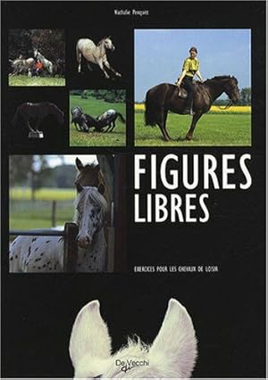 Imagen del vendedor de Figures libres - exercices pour les chevaux de loisir a la venta por Dmons et Merveilles