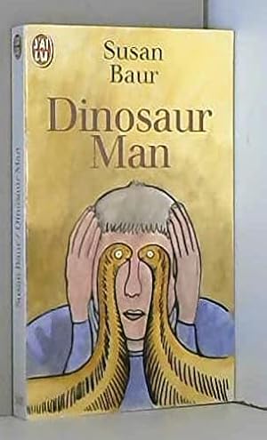 Seller image for Dinosaur man: Folie et merveilles d'un asile ordinaire for sale by Dmons et Merveilles