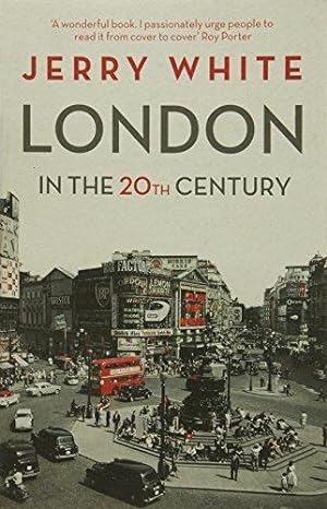 Imagen del vendedor de London in the Twentieth Century: A City and Its People a la venta por WeBuyBooks