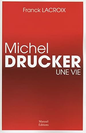 Bild des Verkufers fr MICHEL DRUCKER UNE VIE zum Verkauf von Dmons et Merveilles