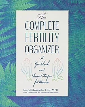 Bild des Verkufers fr The Complete Fertility Organizer: A Guidebook and Record Keeper for Women zum Verkauf von -OnTimeBooks-