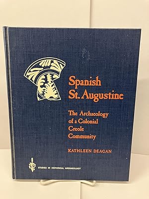 Seller image for Spanish St. Augustine: The Archaeology of a Colonial Creole Community for sale by Chamblin Bookmine