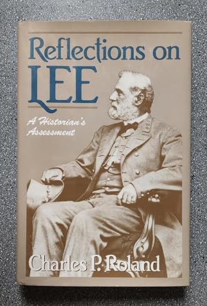 Reflections on Lee: A Historian's Assessment