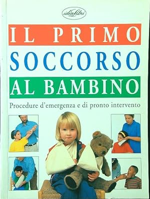 Bild des Verkufers fr Il primo soccorso al bambino zum Verkauf von Librodifaccia