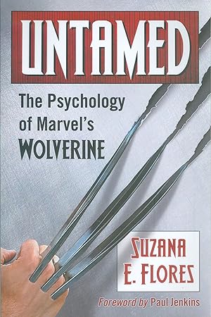 Seller image for Untamed - The Psychology of Marvel's Wolverine for sale by Philip Gibbons Books