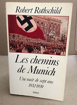 Les Chemins de Munich: Une "nuit de sept ans" 1932-1939