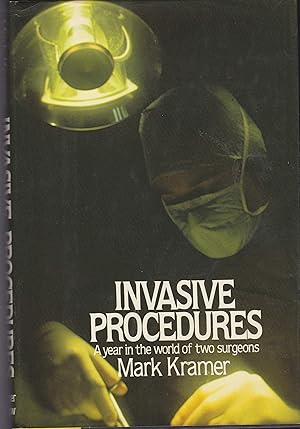 Seller image for Invasive Procedures: A Year in the World of Two Surgeons for sale by Redux Books