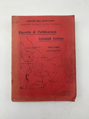 Raccolta di pubblicazioni coloniali italiane. Primo indice bibliografico