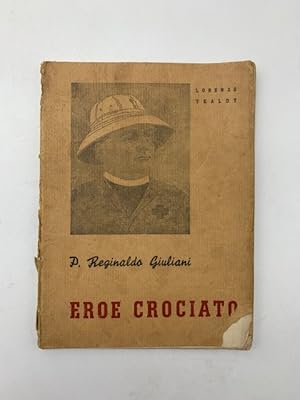 Eroe crociato. P. Reginaldo Giuliani