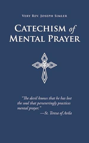 Bild des Verkufers fr Catechism of Mental Prayer zum Verkauf von GreatBookPrices