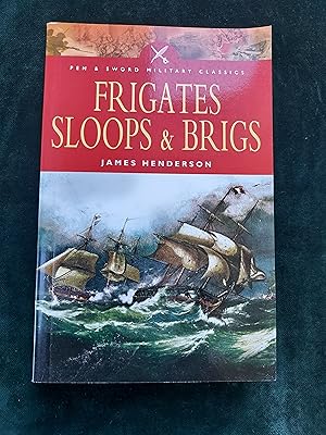 Seller image for Frigates, Sloops & Brigs, An account of the lesser warships of the wars from 1793 to 1815, Drawings by Ernest E. Relf for sale by Crouch Rare Books