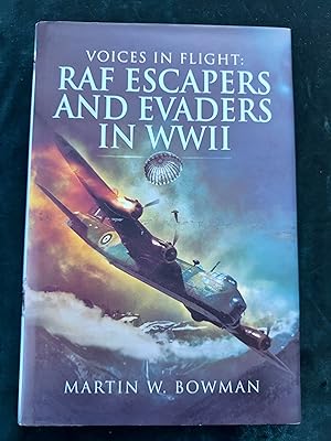 Seller image for Voices in Flight: RAF Escapers and Evaders in WWII for sale by Crouch Rare Books