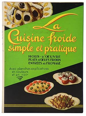 Image du vendeur pour Runion de 4 volumes: I. La cuisine froide, simple et pratique. Hors-d'?uvre-Plats d'?ufs froids-Les entres aux fromages-Les entres de gibier. II. Cuisine vgtarienne et rgimes alimentaires. Menus de rgimes. III. Les menus dtaills de la mnagre. 180 menus simples et pratiques. Menus pour les jours de rception et ftes de famille. IV. Les desserts. Recueil de ptisserie et entremets simples. mis en vente par Librairie de l'Amateur