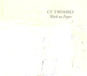 Cy Twombly. Work on Paper.