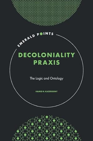 Seller image for Decoloniality Praxis - The Logic And Ontology for sale by GreatBookPrices