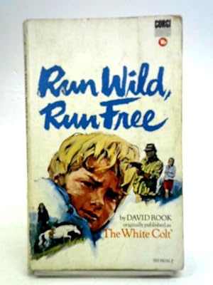 Bild des Verkufers fr Run Wild, Run Free (The White Colt) zum Verkauf von World of Rare Books