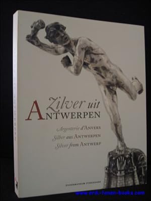 Immagine del venditore per Zilver uit Antwerpen. Argenterie d'Anvers. Silber aus Antwerpen. Silver from Antwerp, venduto da BOOKSELLER  -  ERIK TONEN  BOOKS