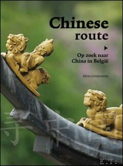 Bild des Verkufers fr Europalia 2009 China: CHINESE ROUTE. Op zoek naar China in Belgie. zum Verkauf von BOOKSELLER  -  ERIK TONEN  BOOKS