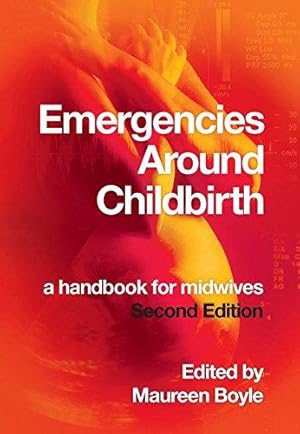 Bild des Verkufers fr Emergencies Around Childbirth: a Handbook for Midwives zum Verkauf von WeBuyBooks