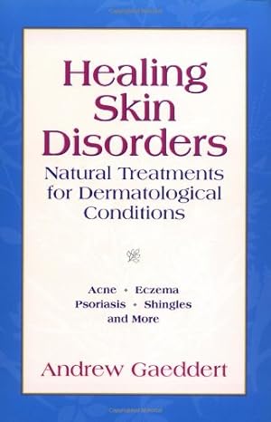 Seller image for Healing Skin Disorders: Natural Treatments for Dermatological Conditions for sale by Redux Books