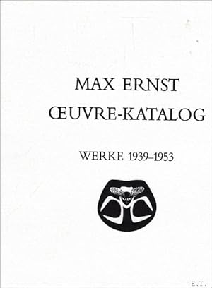 Seller image for Max Ernst Oeuvre-Katalog : Werke 1939-1953 for sale by BOOKSELLER  -  ERIK TONEN  BOOKS