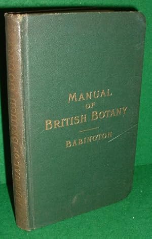 Imagen del vendedor de MANUAL OF BRITISH BOTANY CONTAINING FLOWERING PLANTS AND FERNS Arranged According to The Natural Orders.1904 Ninth Edition Enlarged a la venta por booksonlinebrighton