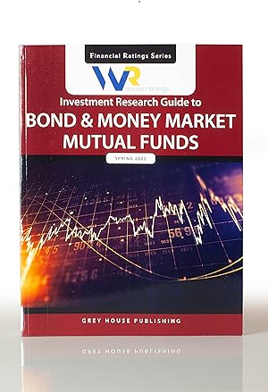 Seller image for Weiss Ratings' Investment Research Guide To Bond & Money Market Mutual Funds, Spring 2022 (Financial Ratings Series) for sale by This Old Book, Inc