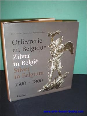Bild des Verkufers fr ORFEVRERIE EN BELGIQUE. ZILVER IN BELGIE. SILVER IN BELGIUM 1500 - 1800, zum Verkauf von BOOKSELLER  -  ERIK TONEN  BOOKS