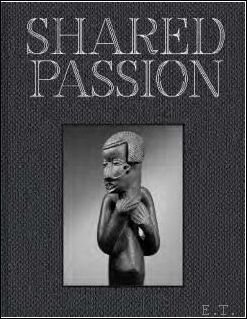 Seller image for Passion Partage Une Collection d'art africain constitue au XXIe sicle. for sale by BOOKSELLER  -  ERIK TONEN  BOOKS