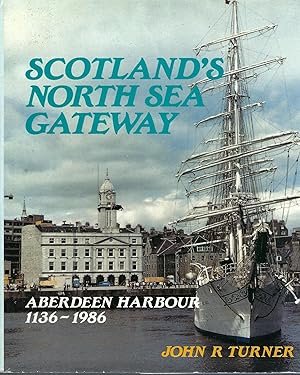 Scotland’s North Sea Gateway - Aberdeen Harbour 1136 – 1986