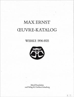 Seller image for Max Ernst Oeuvre-Katalog : Werke 1906-1925 for sale by BOOKSELLER  -  ERIK TONEN  BOOKS
