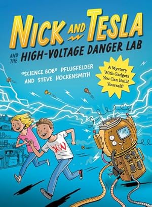 Bild des Verkufers fr Nick and Tesla and the High-Voltage Danger Lab: A Mystery with Gadgets You Can Build Yourself zum Verkauf von Smartbuy