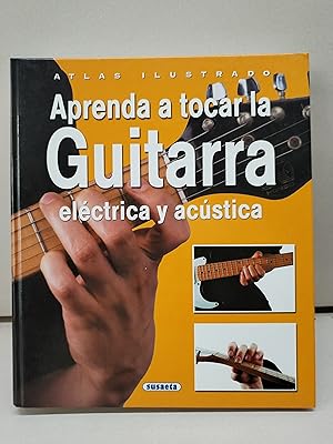 Atlas Ilustrado. Aprenda a tocar guitarra electrica y acustica