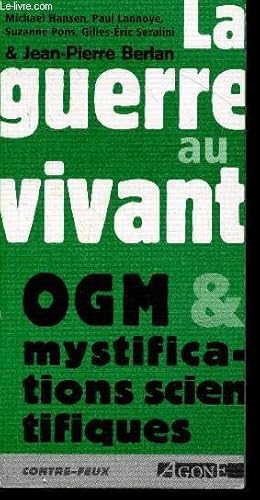 Image du vendeur pour La guerre au vivant - organismes genetiquement modifies & autres mystifications scientifiques mis en vente par Le-Livre