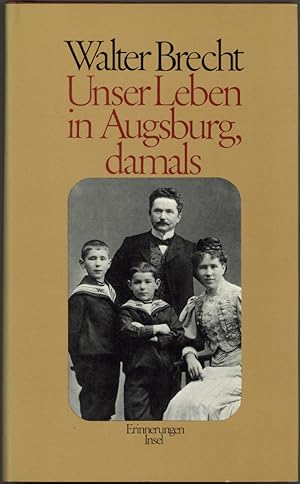Seller image for Unser Leben in Augsburg, damals. Erinnerungen. for sale by Schsisches Auktionshaus & Antiquariat
