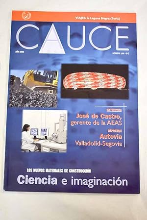 Imagen del vendedor de Cauce 2000, Ao 2008, n 143, Especial Extremadura. Prosperidad y calidad de vida:: Cirujanos de la naturaleza; Extremadura: Equilibrio entre properidad y calidad de vida; Extremadura, ms cerca; La autova ruta de la Plata A-66: Eje vertebrador de Extremadura; Alta velocidad de Extremadura: Cada vez ms cerca; Saneamiento y depuracin de aguas residuales: Proteger, mejorar y regenerar las aguas; La red de carreteras de la Junta de Extremadura: Pasado, presente y futuro; Integracin urbana del ro Guadiana en Mrida y Badajoz: Usos recreativos del ro; La presa de la Serena: La irregularidad hidrulica vencida; Entre el pasado y el presente a la venta por Alcan Libros