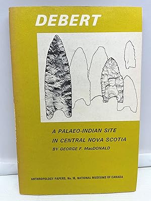 Debert: A Paleo-Indian Site in Central Nova Scotia