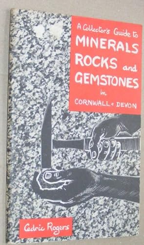 Seller image for A Collector's Guide to Minerals, Rocks and Gemstones in Cornwall and Devon for sale by Nigel Smith Books