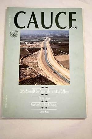 Imagen del vendedor de Cauce 2000, Ao 1995, n 70:: Ingeniera Civil en Madrid. Smbolos de una ciudad; Nuevo encauzamiento del ro Segura. Tradicin y modernidad; Puente sobre el ro Lrez, en Pontevedra. Reflejo sobre las aguas; Antonio Saura, pintor. La belleza atpica a la venta por Alcan Libros