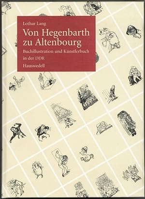 Von Hegenbarth zu Altenbourg. Buchillustration und Künstlerbücher in der DDR.