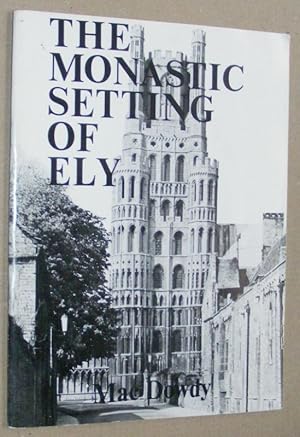 The Monastic Setting of Ely (Ely Local History Series)