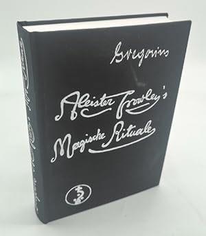 Seller image for Aleister Crowley's Magische Rituale. for sale by Occulte Buchhandlung "Inveha"