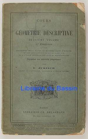 Cours de géométrie descriptive Deuxième volume (1er fascicule)