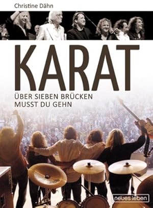 Karat : über sieben Brücken musst du gehn / Christine Dähn