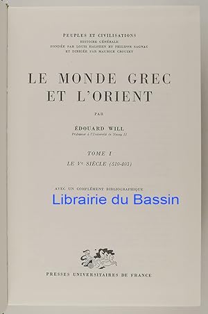 Seller image for Le monde grec et l'Orient Tome I Le Ve sicle (510-403) for sale by Librairie du Bassin