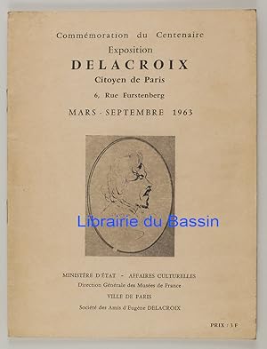 Seller image for Commmoration du Centenaire Exposition Delacroix Citoyen de Paris Mars-Septembre 1963 for sale by Librairie du Bassin