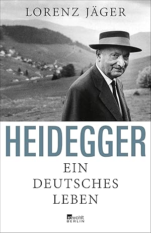 Heidegger : ein deutsches Leben / Lorenz Jäger