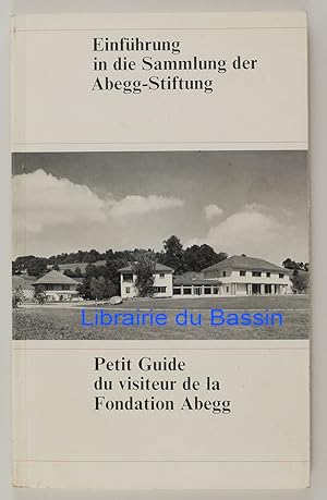 Einführung in die Sammlung der Abegg-Stiftung Petit Guide du visiteur de la Fondation Abegg