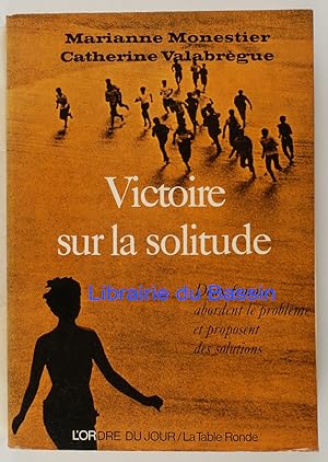 Seller image for Victoire sur la solitude for sale by Librairie du Bassin